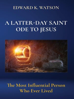 cover image of A LATTER-DAY SAINT ODE TO JESUS
